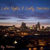 Late Nights & Early Sunrises