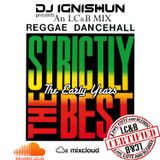 DJ IGNISHUN - LCnB - Strictly The Best, The early years
