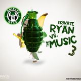 Private Ryan Presents Private Ryan VS The Music 3