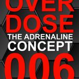 The Adrenaline Concept.- Overdose 006