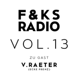 F&KS Radio Vol. 13 // V. RAETER