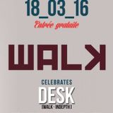 DESK @ L'ESCALIER (DESK Birthday bash) - WALK event - 18.03.16