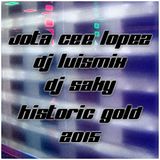 Jota Cee Lopez Dj Luismix & Dj Saky @ Historic Gold