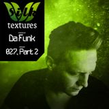 Da Funk-Silk Textures 027 (Part 2)