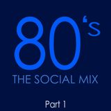 80's The Social Mix (Part 1)