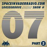 Loosegroove on SpaceInvaderRadio Show #7 Part 2