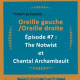 Oreille gauche / Oreille droite #7 – The Notwist et Chantal Archambault