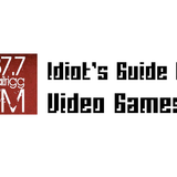 Idiot's Guide to Video Games - 24 February 2013