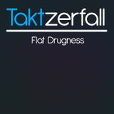 Flat Drugness
