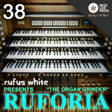 Rufus White presents Ruforia 038