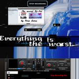 Everything is the Worst - The worst dj set ever made by Pira Lemu