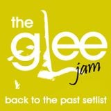 The Glee Jam: Back To The Past Setlist