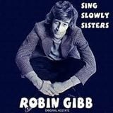 Lost Albums: Robin Gibb: Sing Slowly Sisters