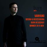 Vanyano - Burn Residency 2015 Winner Mix (Ibiza Sonica Radio 25-04-2015)