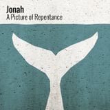 Jonah: A Picture of Repentance