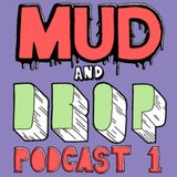 The Mud Collective + DROP : Podcast 1