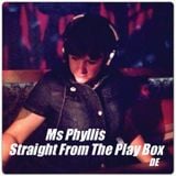 Ms Phyllis - Straight From The Play Box