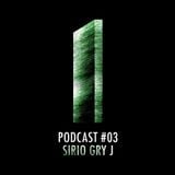 Monolith Podcast #03 Sirio Gry J