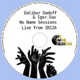 Dalibor Dadoff & Live Saxophone - No Name Sessions (IBIZA 2011) 05