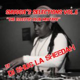 Shuggie's Selections Vol.6 'The Eclectic Mixtape' by Shug La Sheedah