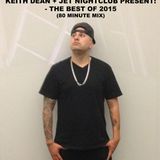 KEITH DEAN - THE BEST OF 2015 MIXED - JET NIGHTCLUB