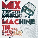 Andy Mart feat. Balthazar & Jackrock - Mix Machine on DI.FM 118