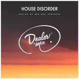 Dealer de Mix #9 - House Disorder