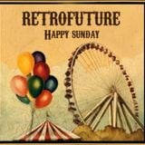 Retrofuture: Happy Sunday