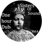 One Hour Dub Vol. 4 Sisters Of Sound.
