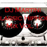 Dj Martini's Classic Hip Hop Mix VOL 1