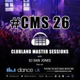 CMS26 - Clubland Master Sessions - DJ Dan Jones - Dance Radio UK (25/02/2016)