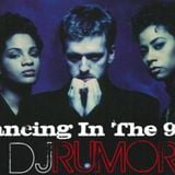 DJ Rumor - Dancing In The 90's