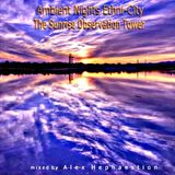 Ambient Nights - Ethni-City CD15 - The Sunrise Observation Tower