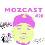 MOZCAST 20 - Live from Glitterbox at Space Ibiza