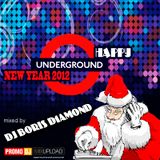 Happy Underground New Year 2012 Mixed By DJ Boris D1AMOND