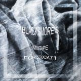 BLACKSMORE'S MIXTAPE FOR STOCK71