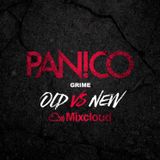 DJ PANICO - GRIME - OLD vs NEW