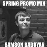 Samson Badoyan - Spring Promo Mix
