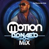 Motion presents.... The Donae'O Mix