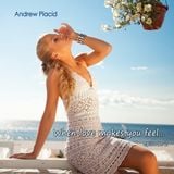 Andrew Placid - When Love Makes You Feel... episode 2