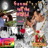 ♬♥ GONNA TELL THE WORLD.... I LOVE YOU ♥♬