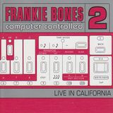 Frankie Bones - Computer Controlled 2