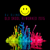 OLD SKOOL REWORKED 2015