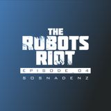 The Robots Riot. Episode 04: Sosnadenz