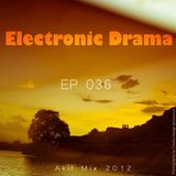 Electronic Drama EP-036 ( Akil mix 2012 )