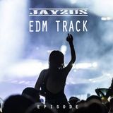 Jay2us EDM Track Episode 2