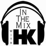 In The Mix with HK™ - Show 1604