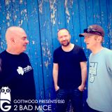 Gottwood Presents 050 - 2 Bad Mice