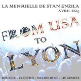 LA MENSUELLE DE STAN ENZILA - AVRIL 2015 - FROM US TO LYON