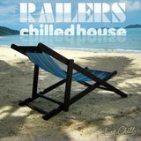 Railers Chilled House